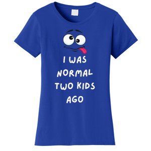 I Was Normal Two Ago Women's T-Shirt