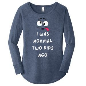 I Was Normal Two Ago Women's Perfect Tri Tunic Long Sleeve Shirt