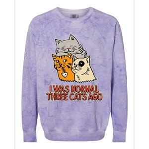 I Was Normal Three Cats Ago Funny Cat Lover Colorblast Crewneck Sweatshirt