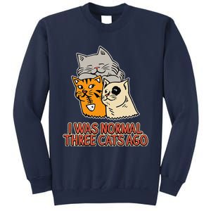 I Was Normal Three Cats Ago Funny Cat Lover Sweatshirt