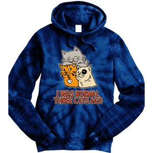 I Was Normal Three Cats Ago Funny Cat Lover Tie Dye Hoodie