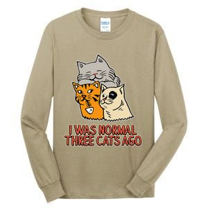 I Was Normal Three Cats Ago Funny Cat Lover Tall Long Sleeve T-Shirt