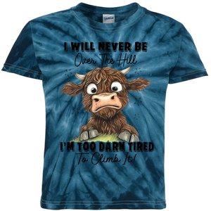 I Will Never Be Over The Hill I’M Too Darn Tired Climb It Kids Tie-Dye T-Shirt