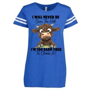 I Will Never Be Over The Hill I’M Too Darn Tired Climb It Enza Ladies Jersey Football T-Shirt