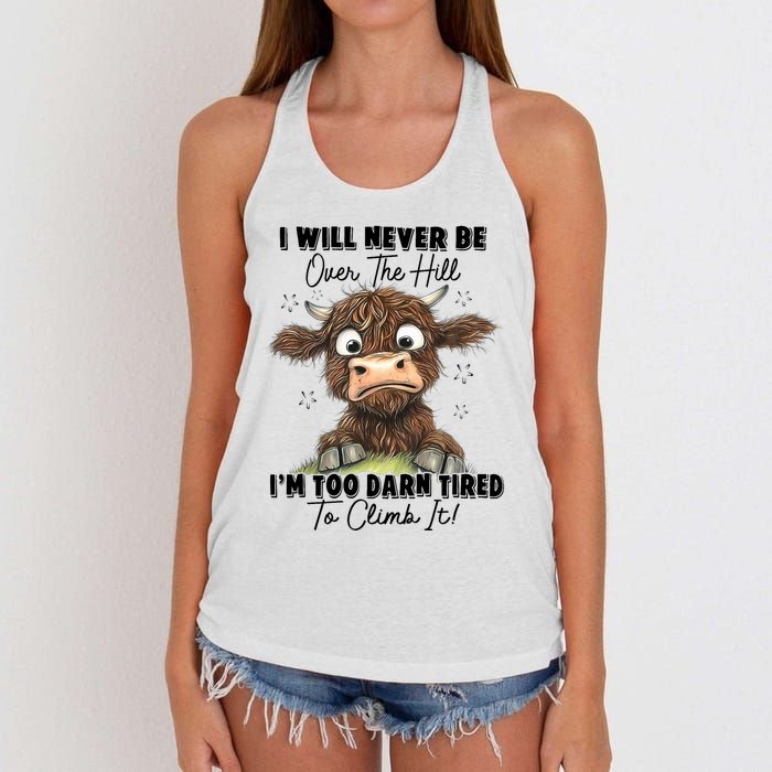 I Will Never Be Over The Hill I’M Too Darn Tired Climb It Women's Knotted Racerback Tank