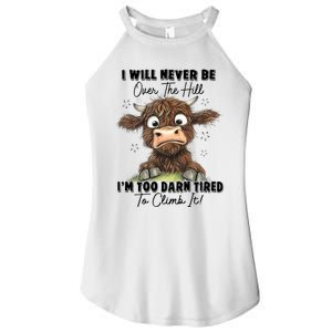 I Will Never Be Over The Hill I’M Too Darn Tired Climb It Women's Perfect Tri Rocker Tank