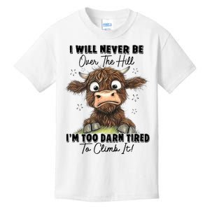 I Will Never Be Over The Hill I’M Too Darn Tired Climb It Kids T-Shirt