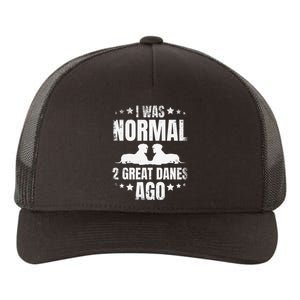 I Was Normal 2 Great Danes Ago for a Dane Lover Yupoong Adult 5-Panel Trucker Hat