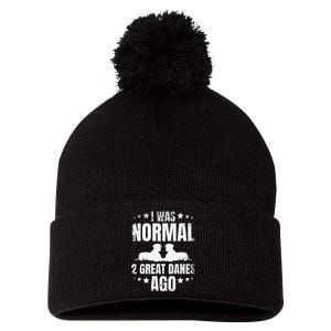 I Was Normal 2 Great Danes Ago for a Dane Lover Pom Pom 12in Knit Beanie