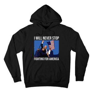 I Will Never Stop Fighting For America Trump Quote Hoodie