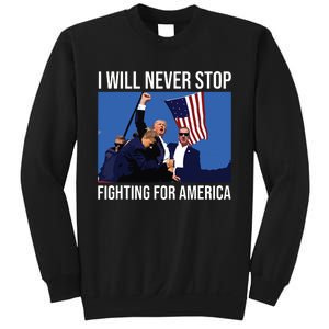 I Will Never Stop Fighting For America Trump Quote Sweatshirt