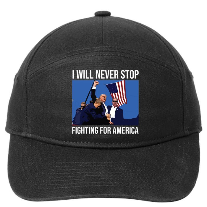 I Will Never Stop Fighting For America Trump Quote 7-Panel Snapback Hat