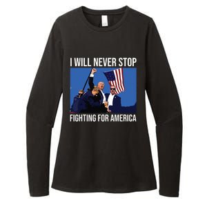 I Will Never Stop Fighting For America Trump Quote Womens CVC Long Sleeve Shirt