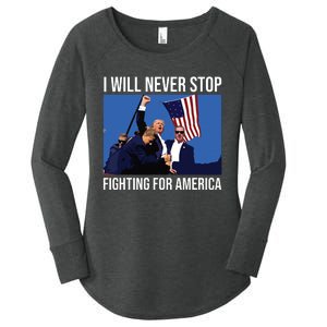 I Will Never Stop Fighting For America Trump Quote Women's Perfect Tri Tunic Long Sleeve Shirt