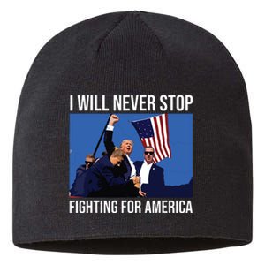 I Will Never Stop Fighting For America Trump Quote Sustainable Beanie