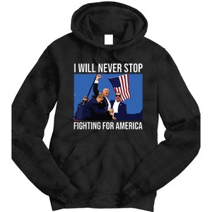 I Will Never Stop Fighting For America Trump Quote Tie Dye Hoodie