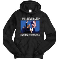 I Will Never Stop Fighting For America Trump Quote Tie Dye Hoodie