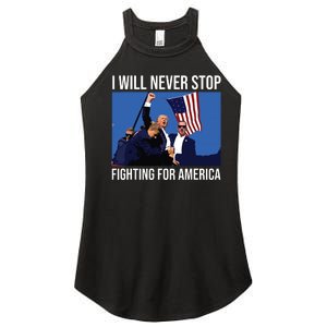 I Will Never Stop Fighting For America Trump Quote Women's Perfect Tri Rocker Tank