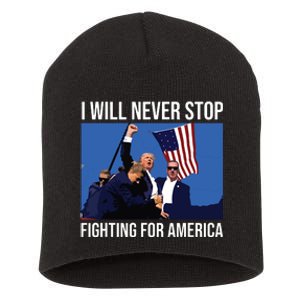 I Will Never Stop Fighting For America Trump Quote Short Acrylic Beanie