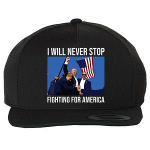 I Will Never Stop Fighting For America Trump Quote Wool Snapback Cap