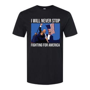 I Will Never Stop Fighting For America Trump Quote Softstyle CVC T-Shirt