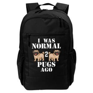 I Was Normal Two Pugs Ago Daily Commute Backpack