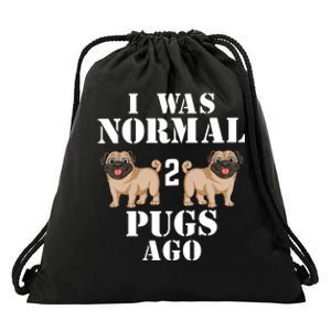 I Was Normal Two Pugs Ago Drawstring Bag