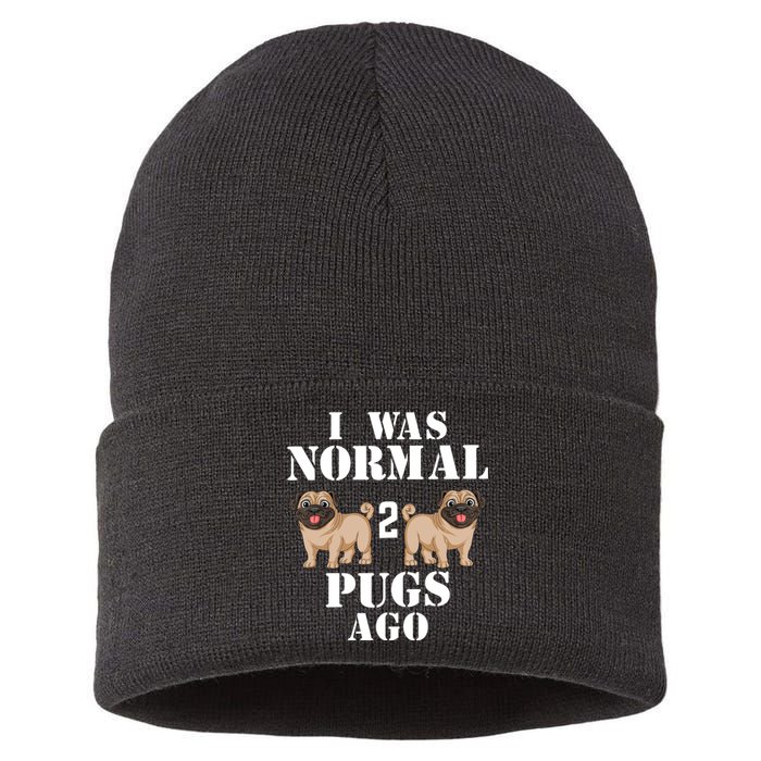 I Was Normal Two Pugs Ago Sustainable Knit Beanie