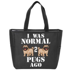 I Was Normal Two Pugs Ago Zip Tote Bag