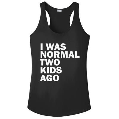 I Was Normal Two Ago Father Day Dad Daddy Papa Pops Ladies PosiCharge Competitor Racerback Tank