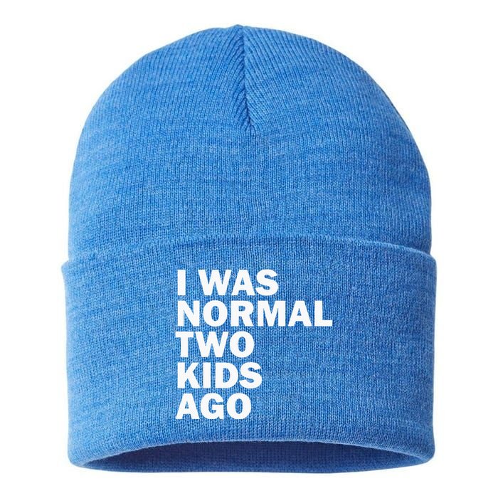 I Was Normal Two Ago Father Day Dad Daddy Papa Pops Sustainable Knit Beanie