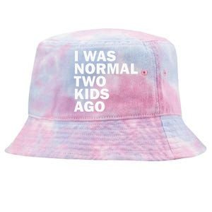 I Was Normal Two Ago Father Day Dad Daddy Papa Pops Tie-Dyed Bucket Hat