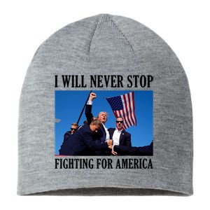 I Will Never Stop Fighting For America Sustainable Beanie