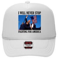 I Will Never Stop Fighting For America High Crown Mesh Back Trucker Hat