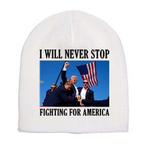 I Will Never Stop Fighting For America Short Acrylic Beanie