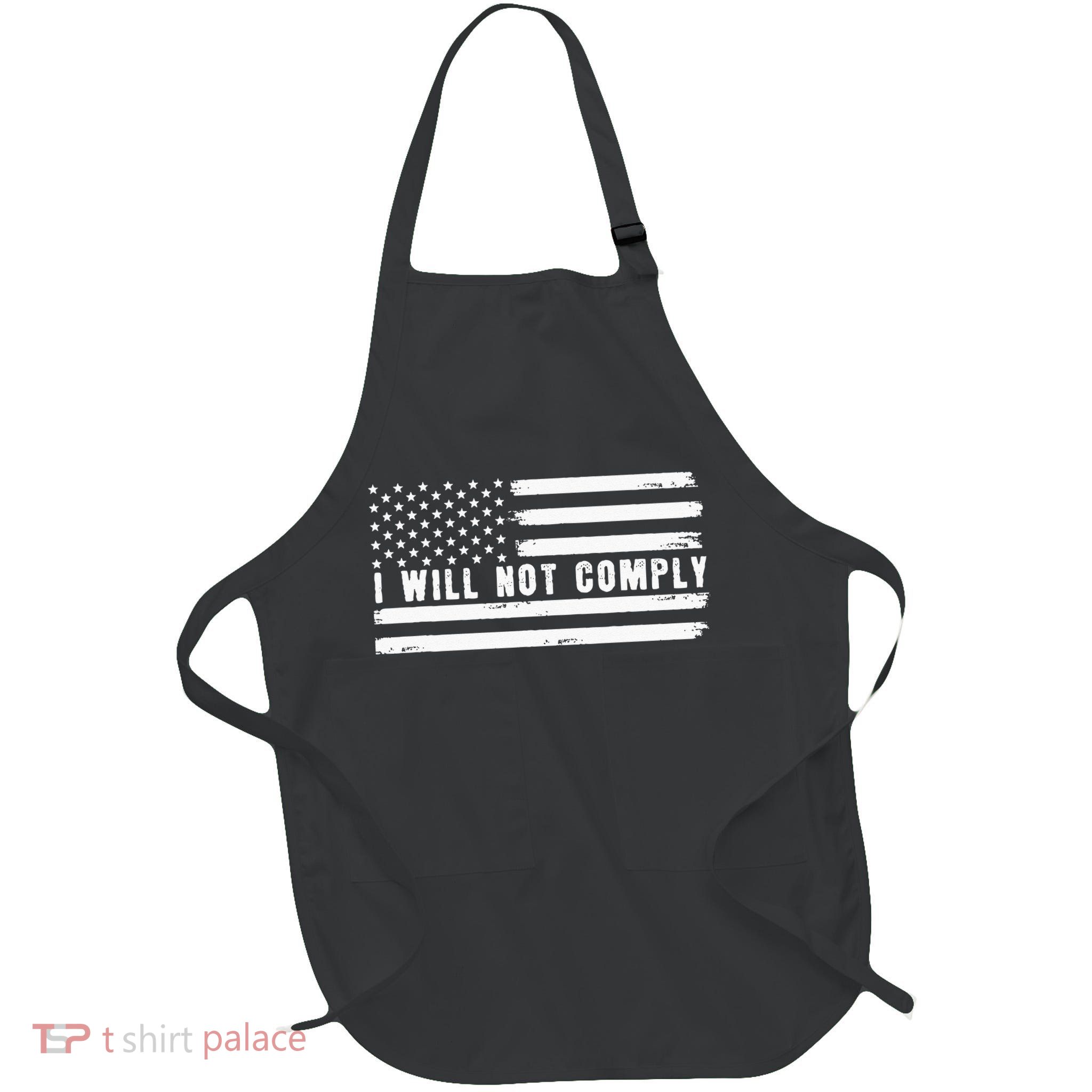 I Will Not Comply Full-Length Apron With Pockets