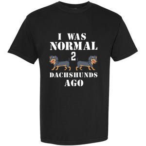 I Was Normal 2 Dachshunds Ago Garment-Dyed Heavyweight T-Shirt