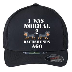 I Was Normal 2 Dachshunds Ago Flexfit Unipanel Trucker Cap