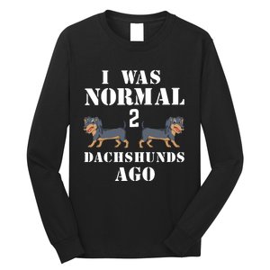 I Was Normal 2 Dachshunds Ago Long Sleeve Shirt