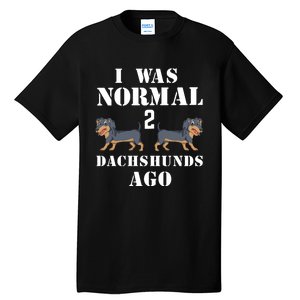 I Was Normal 2 Dachshunds Ago Tall T-Shirt