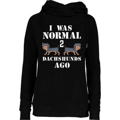 I Was Normal 2 Dachshunds Ago Womens Funnel Neck Pullover Hood