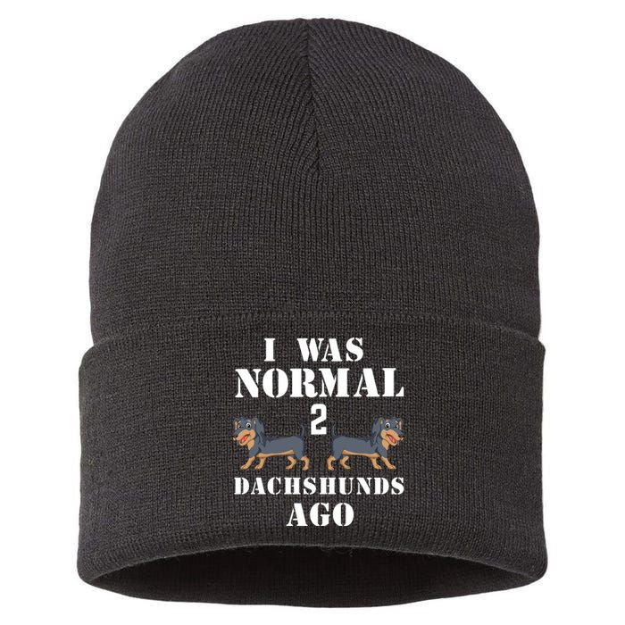 I Was Normal 2 Dachshunds Ago Sustainable Knit Beanie