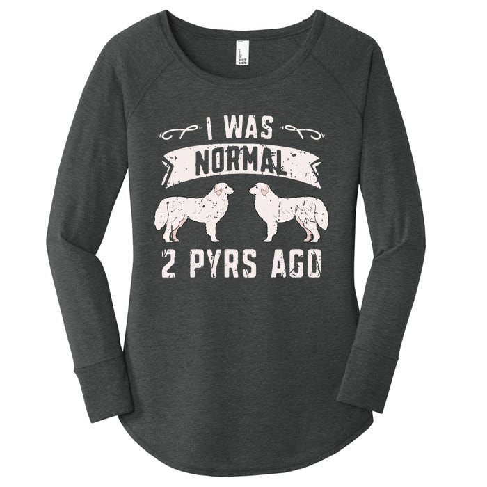 I was normal 2 pyrs ago great pyrenees lover Women's Perfect Tri Tunic Long Sleeve Shirt