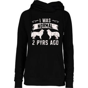 I was normal 2 pyrs ago great pyrenees lover Womens Funnel Neck Pullover Hood