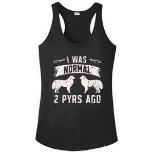 I was normal 2 pyrs ago great pyrenees lover Ladies PosiCharge Competitor Racerback Tank