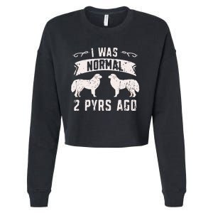 I was normal 2 pyrs ago great pyrenees lover Cropped Pullover Crew