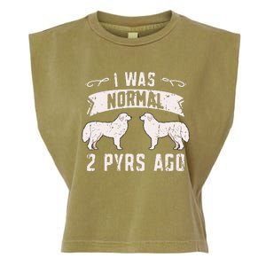 I was normal 2 pyrs ago great pyrenees lover Garment-Dyed Women's Muscle Tee