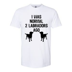 I Was Normal 2 Labradors Ago Funny Retriever T Softstyle CVC T-Shirt