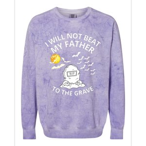 I Will Not Beat My Father To The Grave Halloween Colorblast Crewneck Sweatshirt