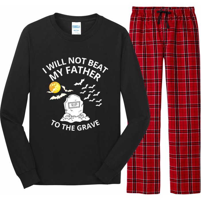 I Will Not Beat My Father To The Grave Halloween Long Sleeve Pajama Set